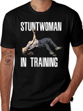 Stuntwoman In Training T-Shirt - Black Graphic Tee