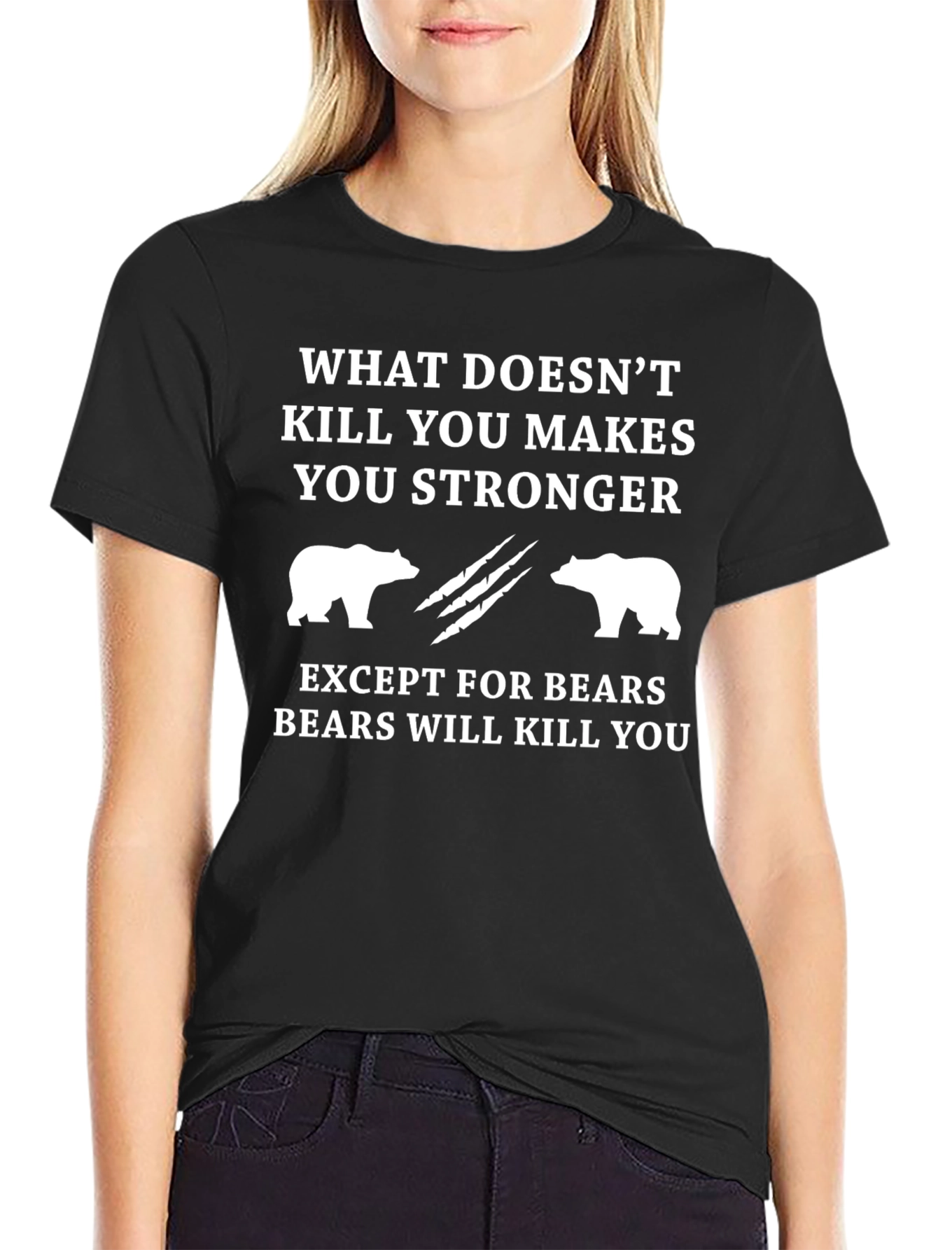 Funny Bear T-Shirt - What Doesnt Kill You Makes You Stronger