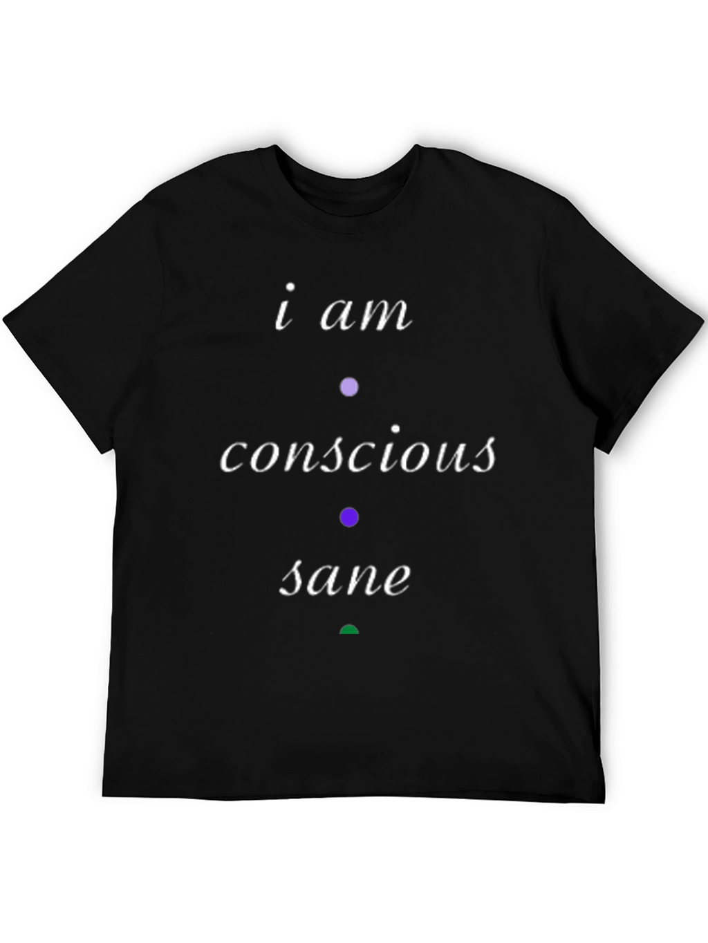 Conscious Sane T-Shirt - Modern Statement Tee