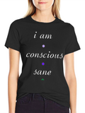 Conscious Sane T-Shirt - Modern Statement Tee