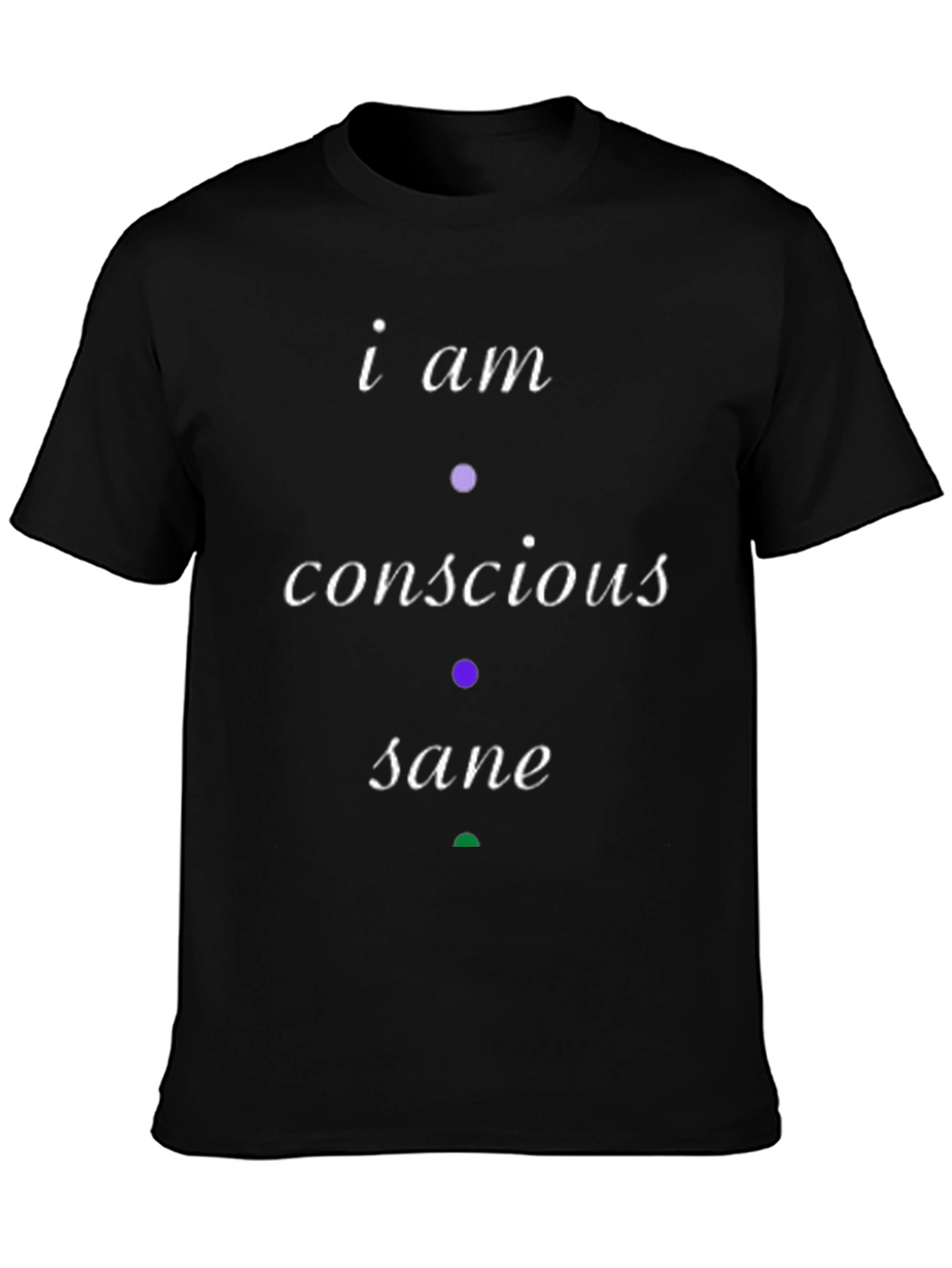 Conscious Sane T-Shirt - Modern Statement Tee