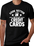 Look Better with my Credit Cards Black T-Shirt