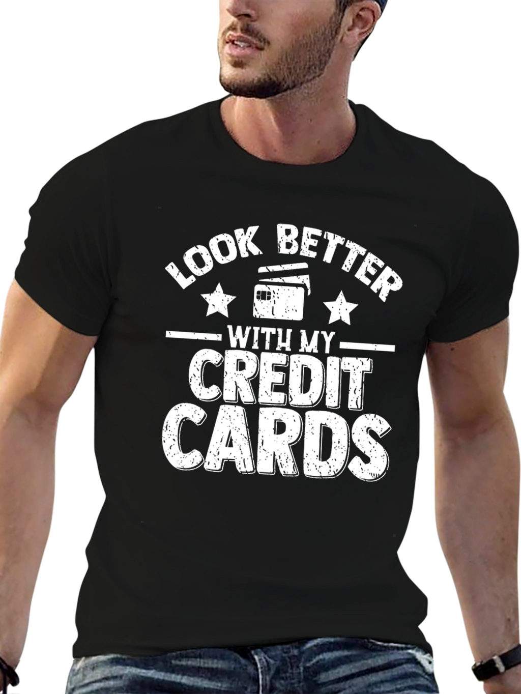 Look Better with my Credit Cards Black T-Shirt