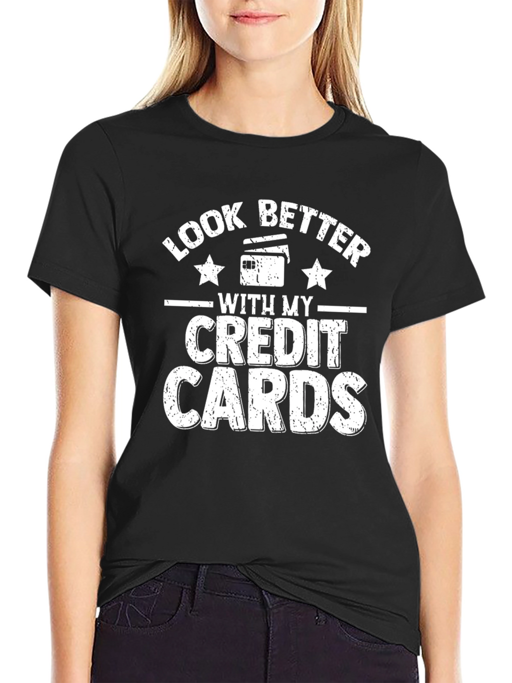 Look Better with my Credit Cards Black T-Shirt