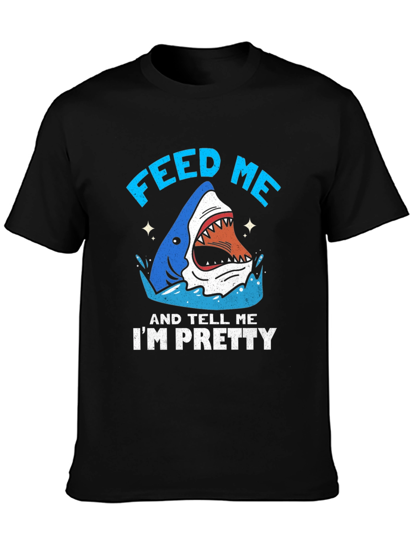 Feed Me & Tell Me Im Pretty Shark Graphic T-Shirt