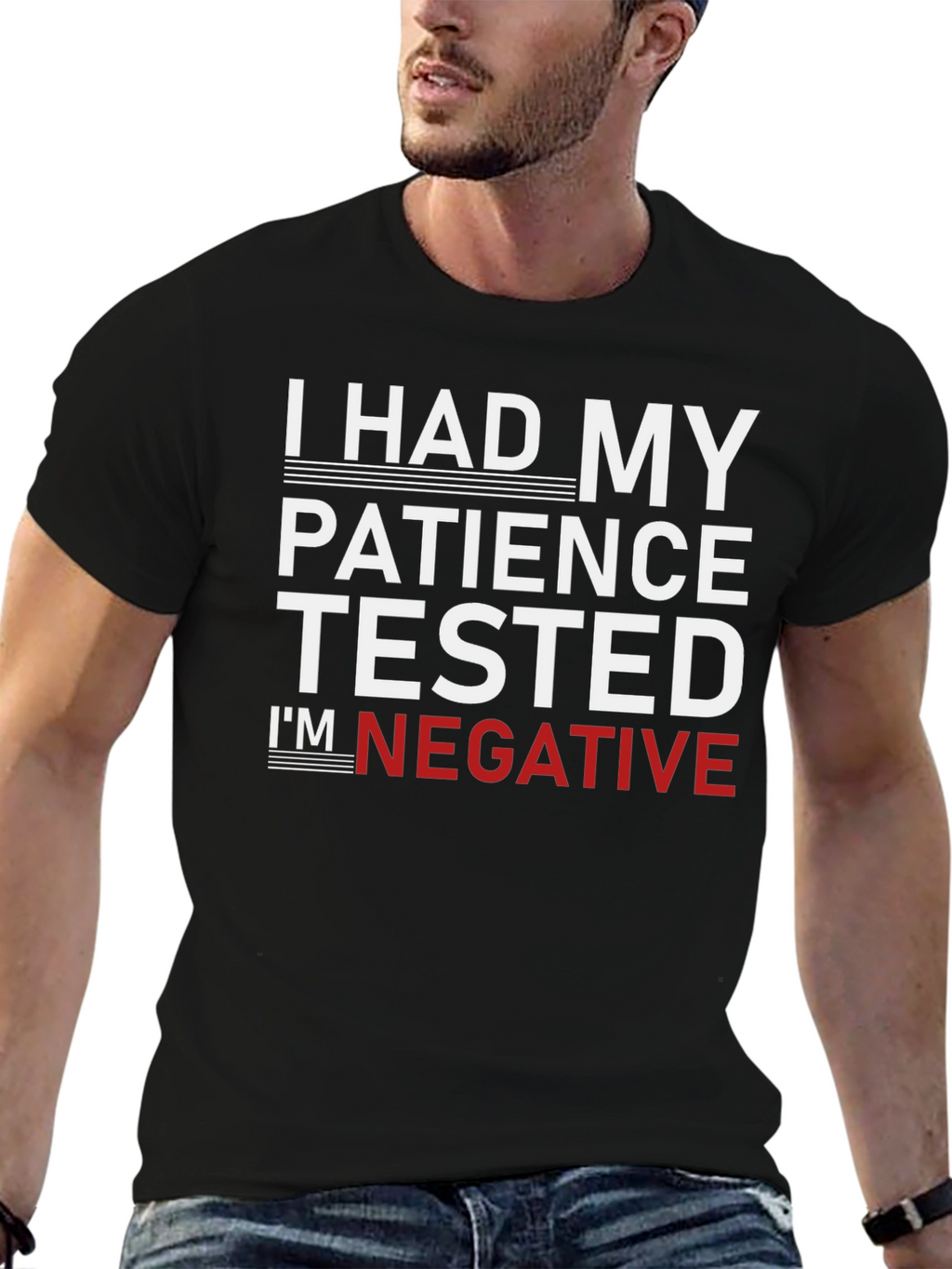 I Had My Patience Tested - Funny Graphic Tee