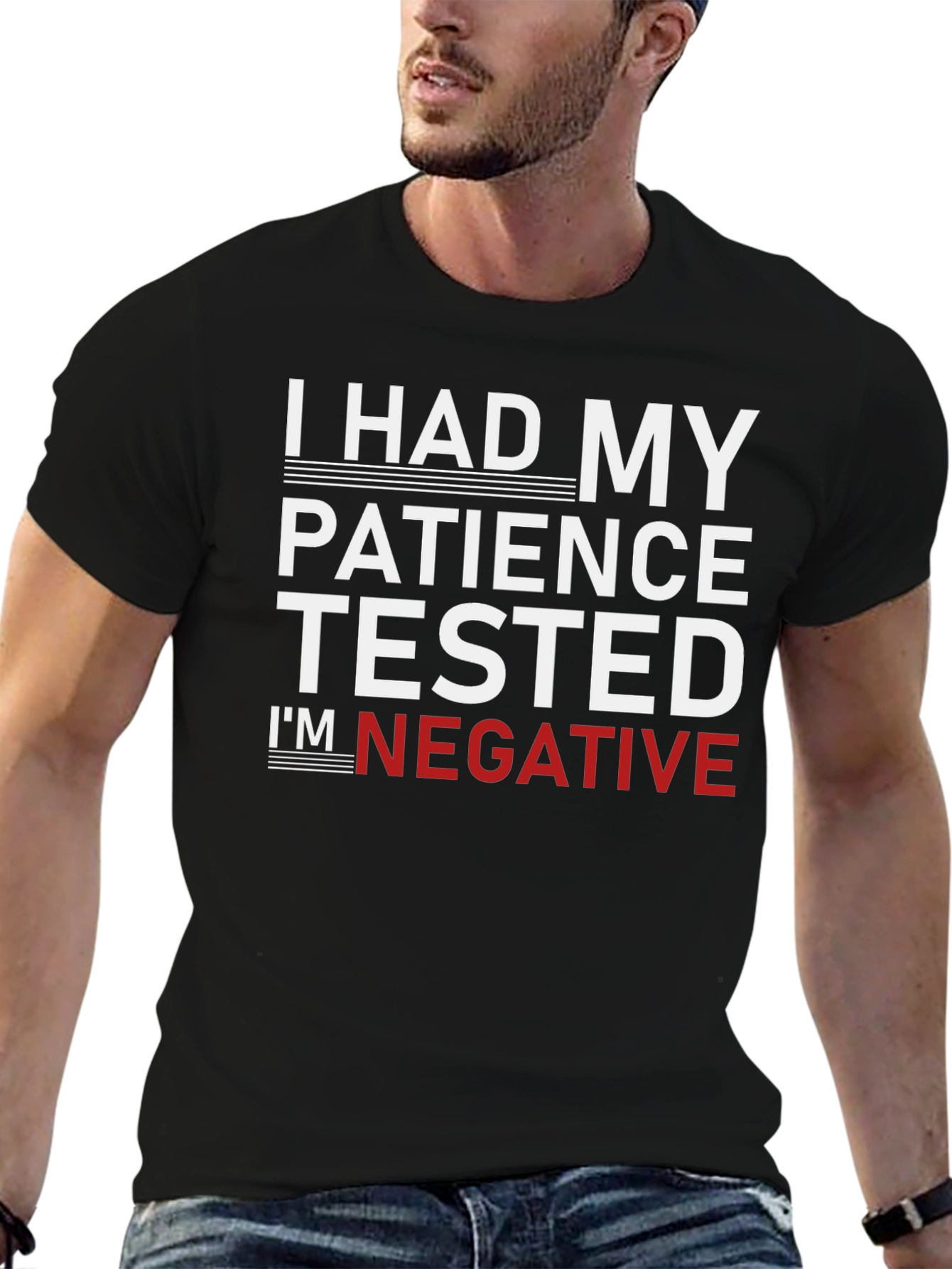 I Had My Patience Tested - Funny Graphic Tee