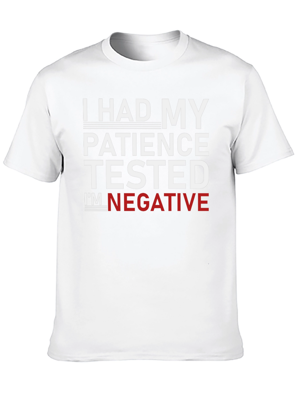 I Had My Patience Tested - Funny Graphic Tee