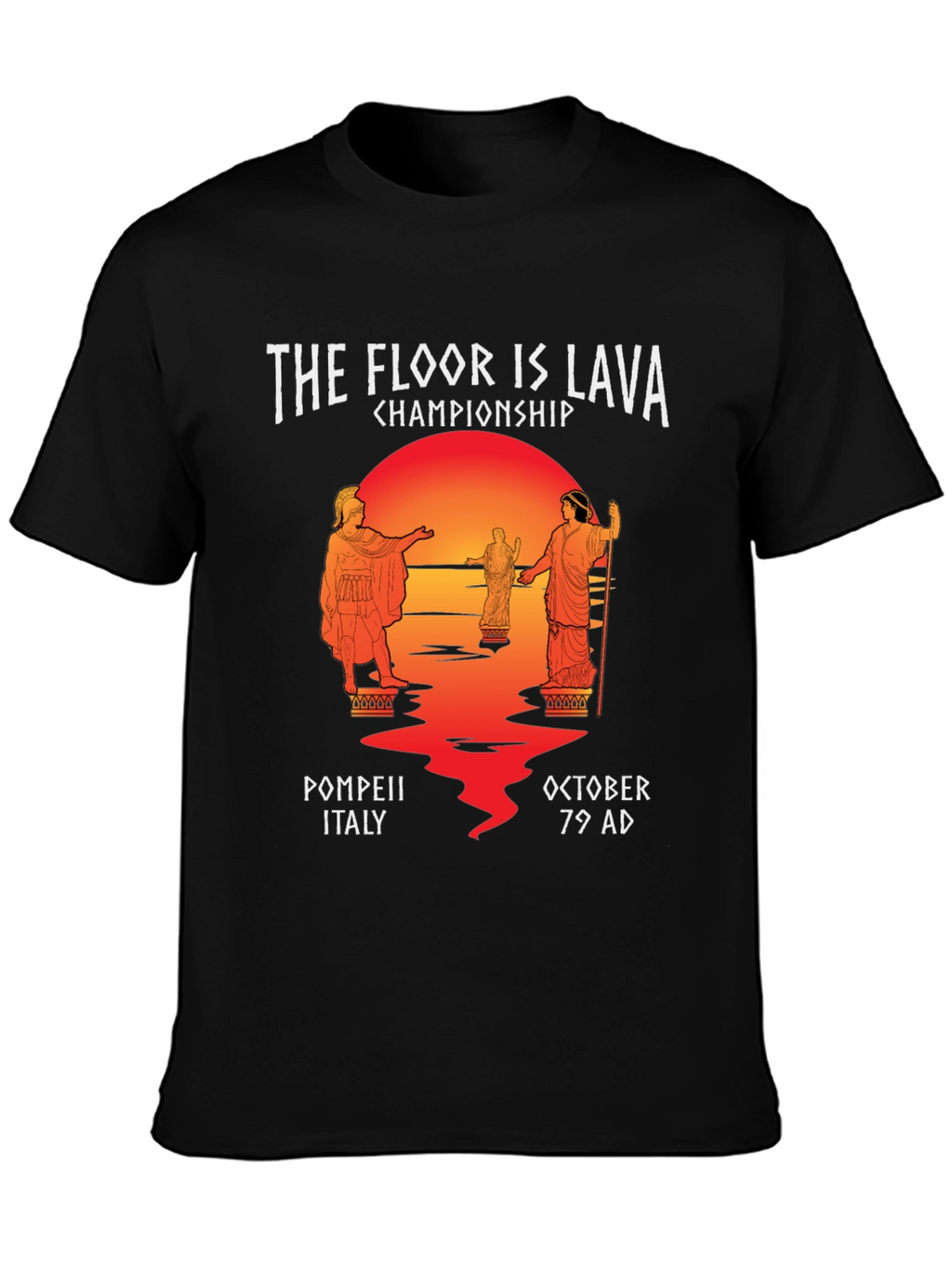 The Floor Is Lava Championship Pompeii T-Shirt