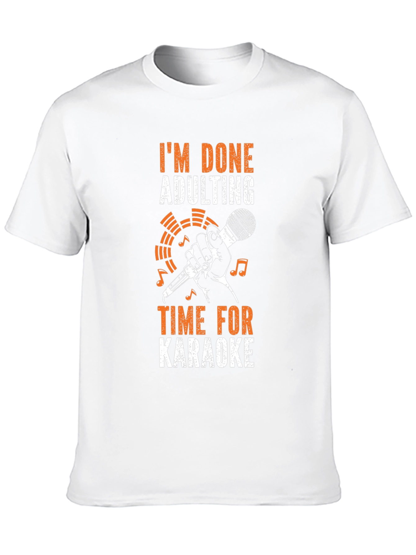 Im Done Adulting Time for Karaoke T-Shirt