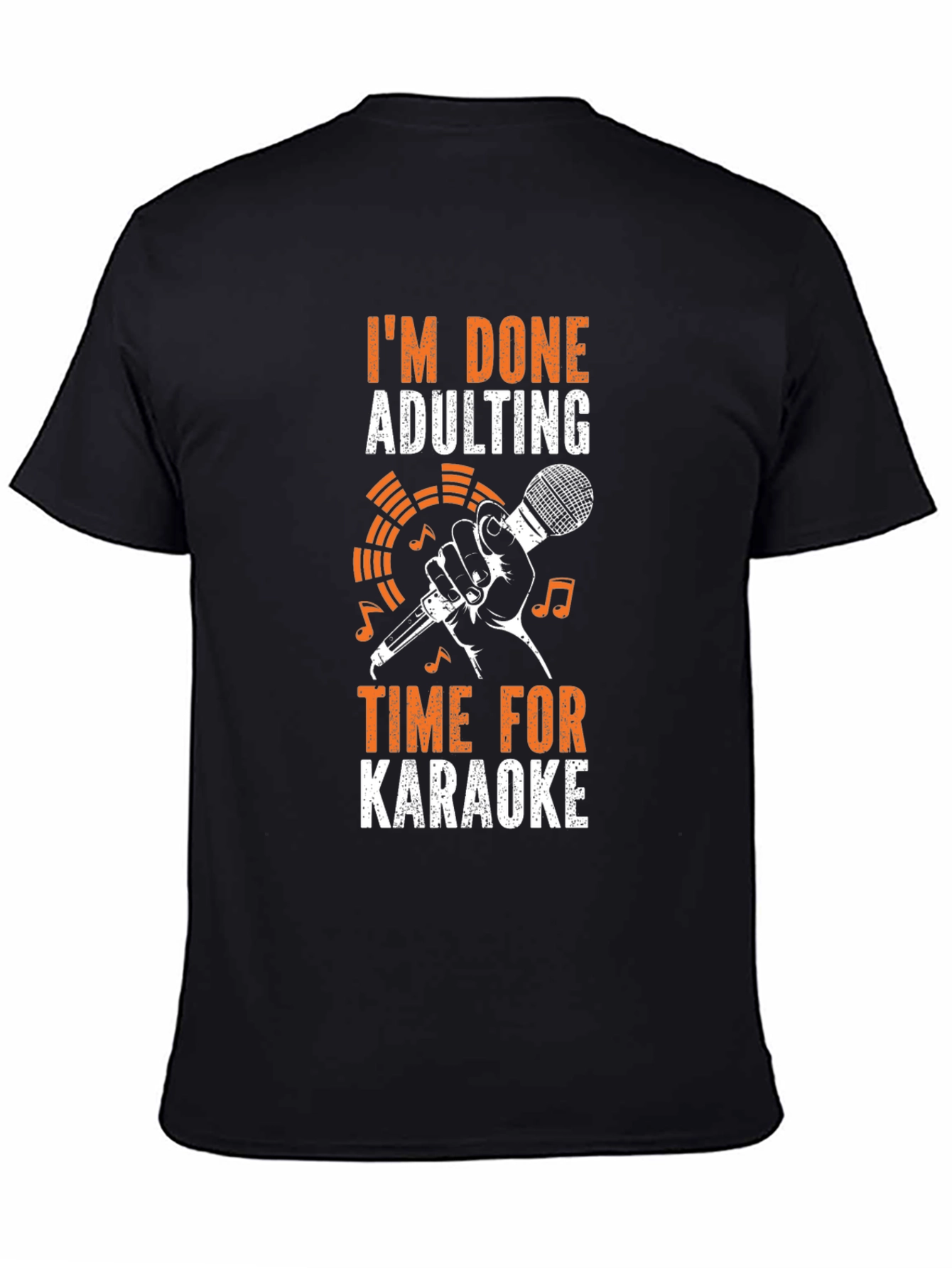 Im Done Adulting Time for Karaoke T-Shirt
