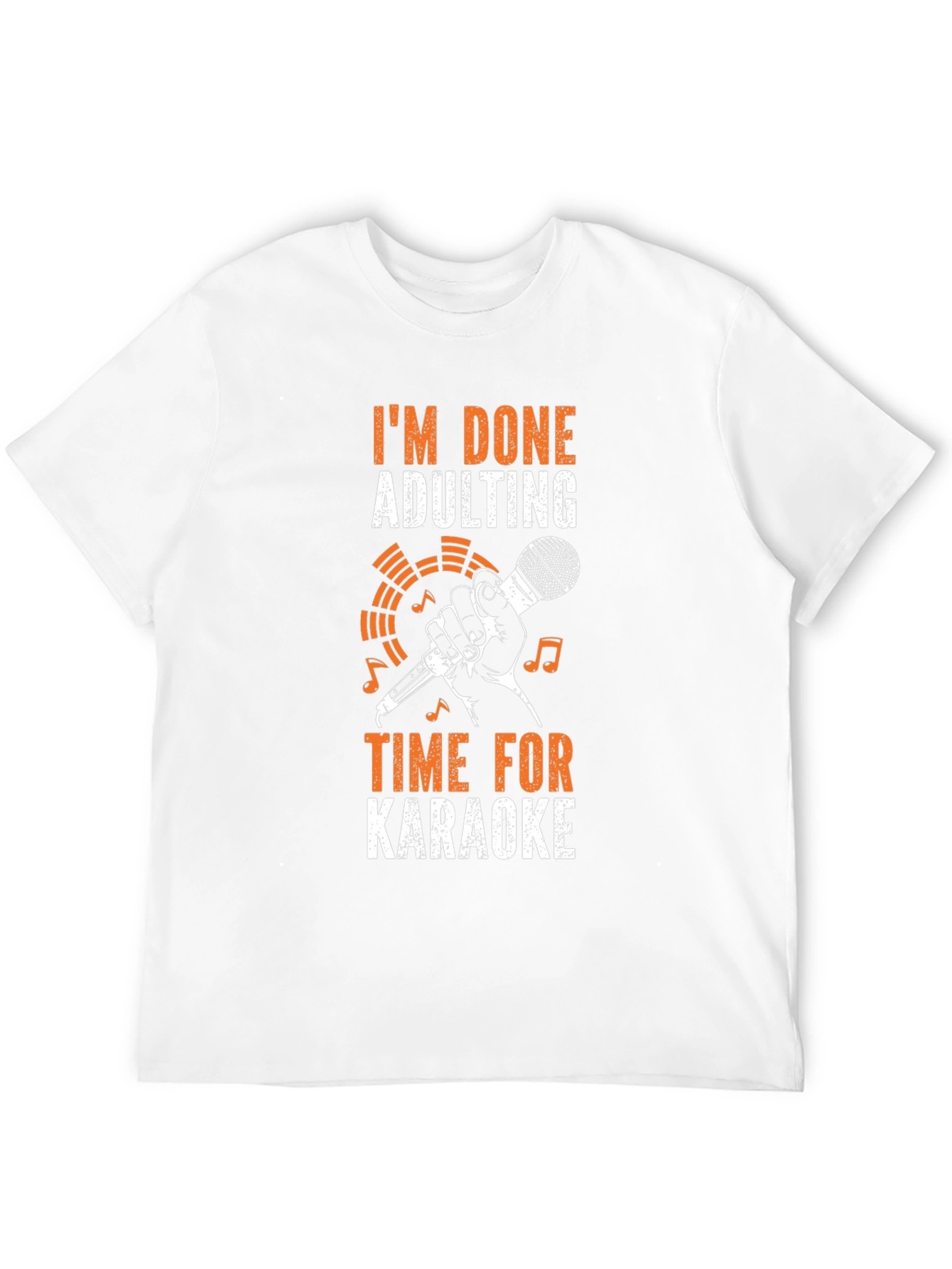 Im Done Adulting Time for Karaoke T-Shirt