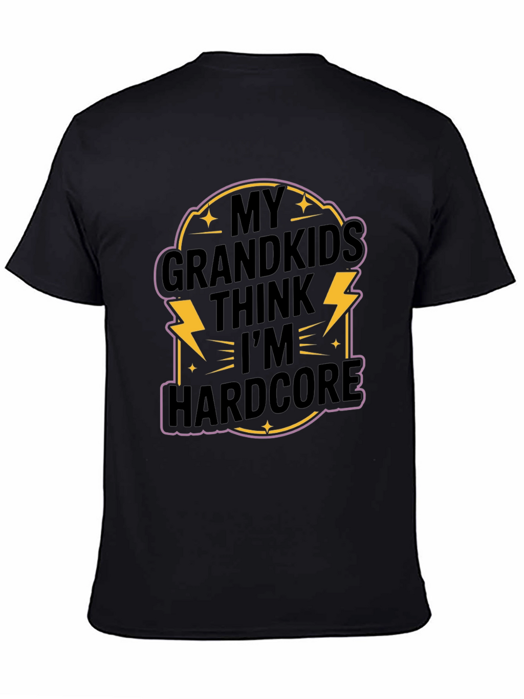 My Grandkids Think Im Hardcore T-Shirt