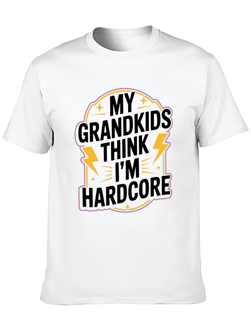 My Grandkids Think Im Hardcore T-Shirt