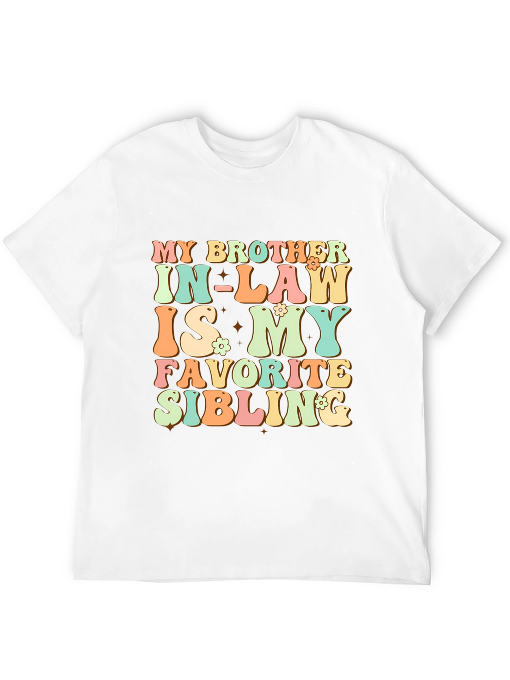 My Brother In-Law Favorite Sibling T-Shirt