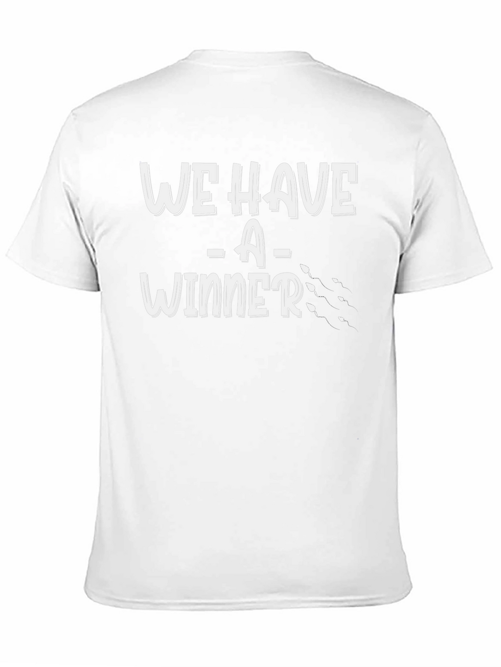 We Have a Winner T-Shirt - Humorous Design