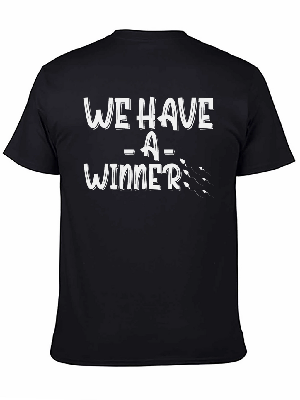 We Have a Winner T-Shirt - Humorous Design