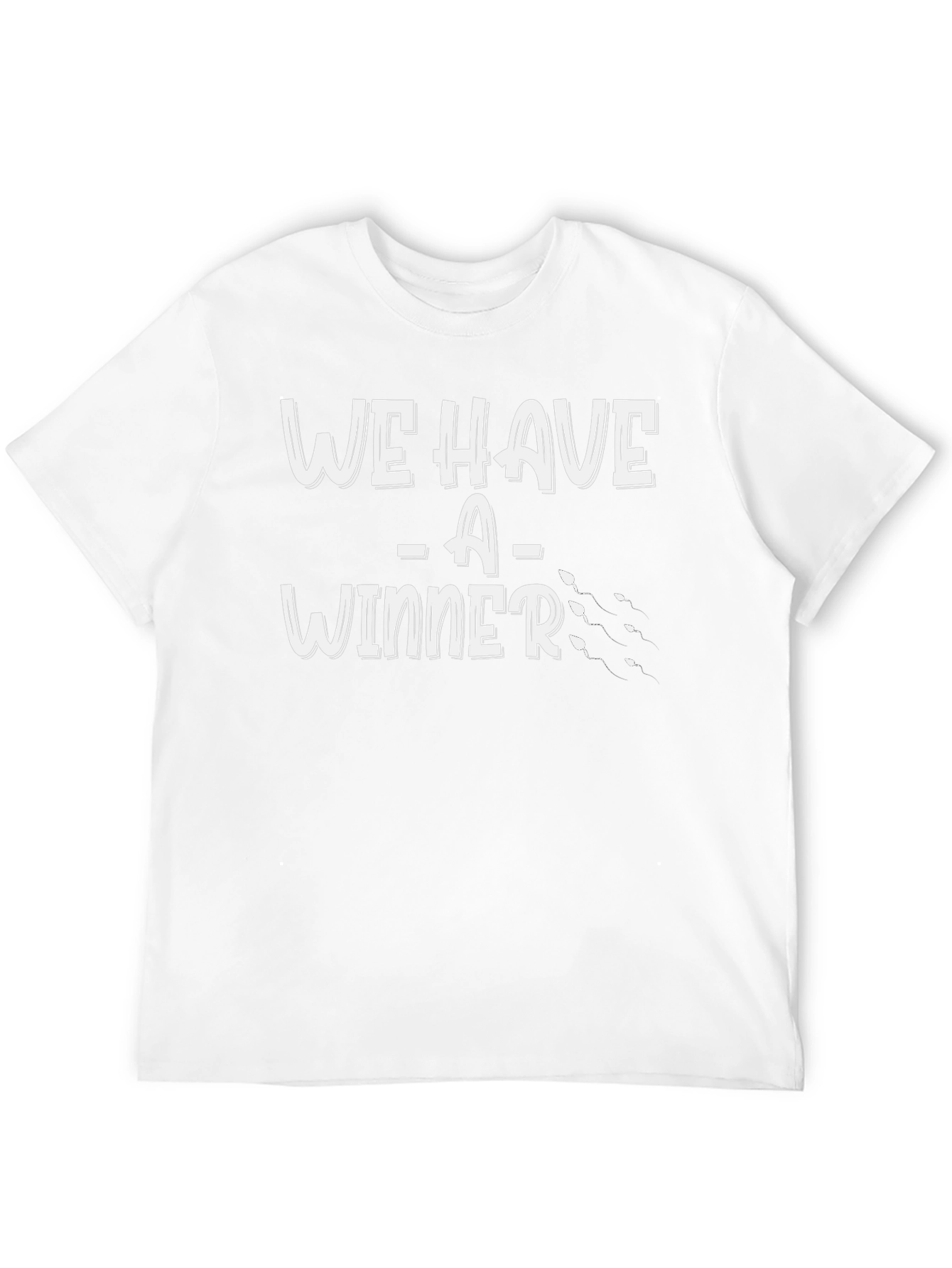 We Have a Winner T-Shirt - Humorous Design