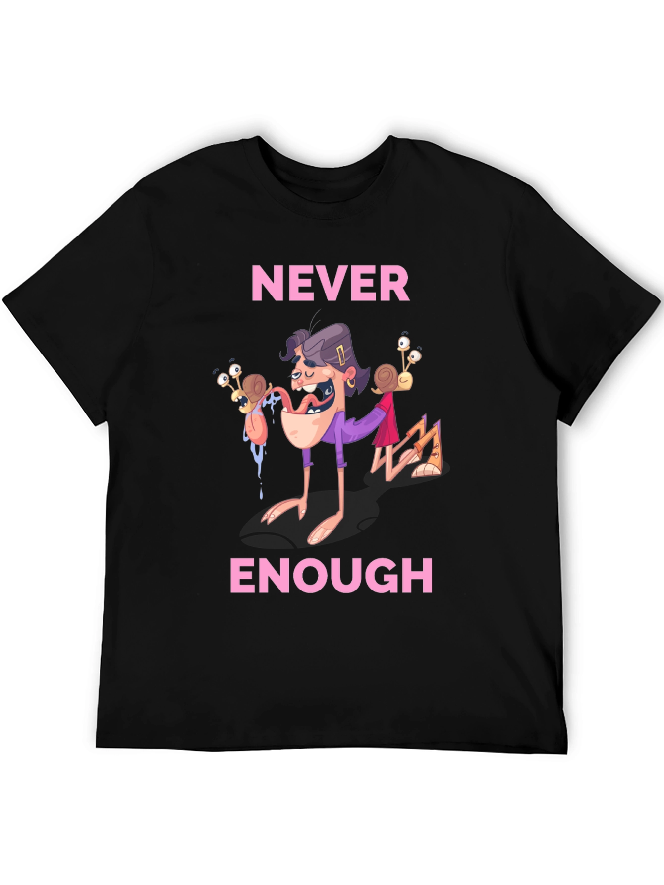 Never Enough Funny Graphic Tee