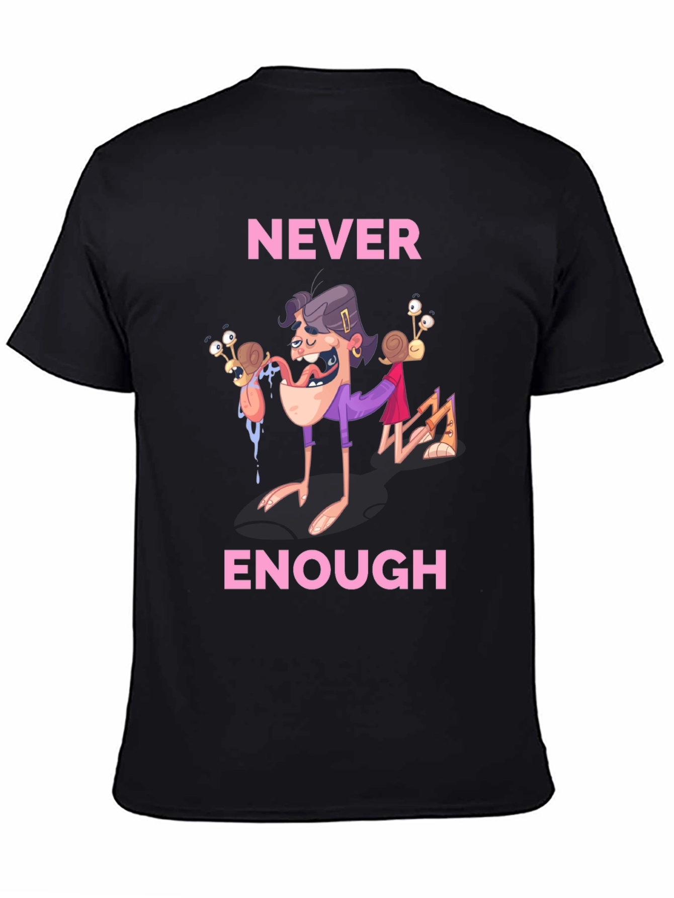 Never Enough Funny Graphic Tee