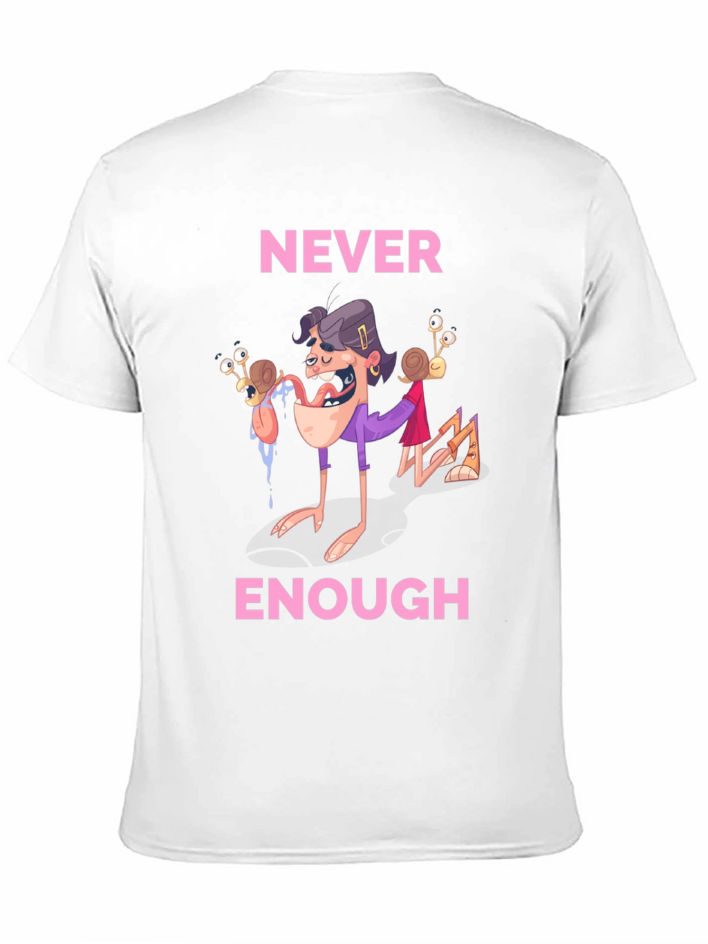 Never Enough Funny Graphic Tee