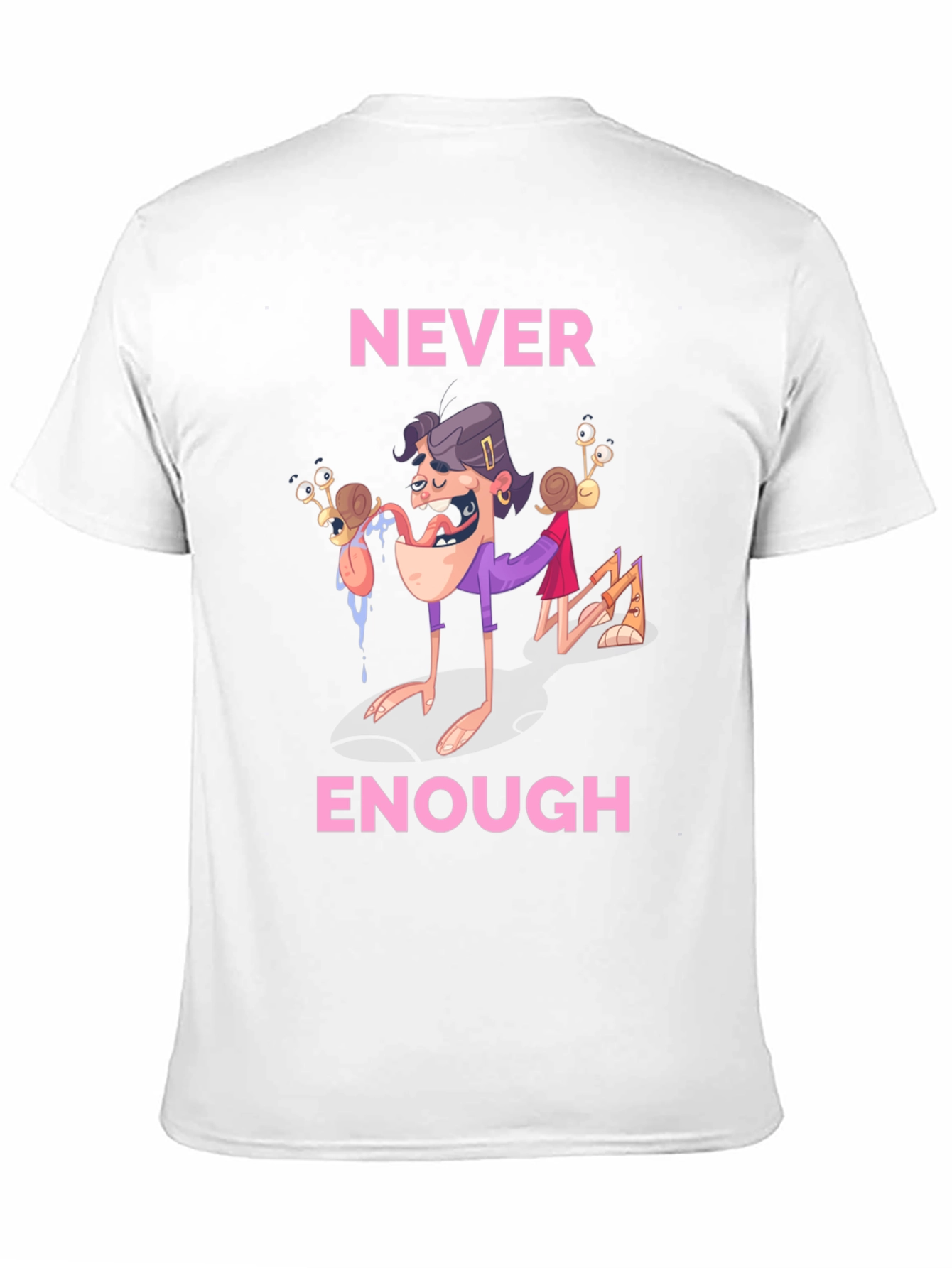 Never Enough Funny Graphic Tee