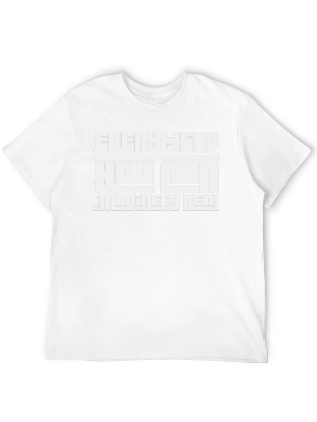 Everything You Can Imagine Is Real T-Shirt