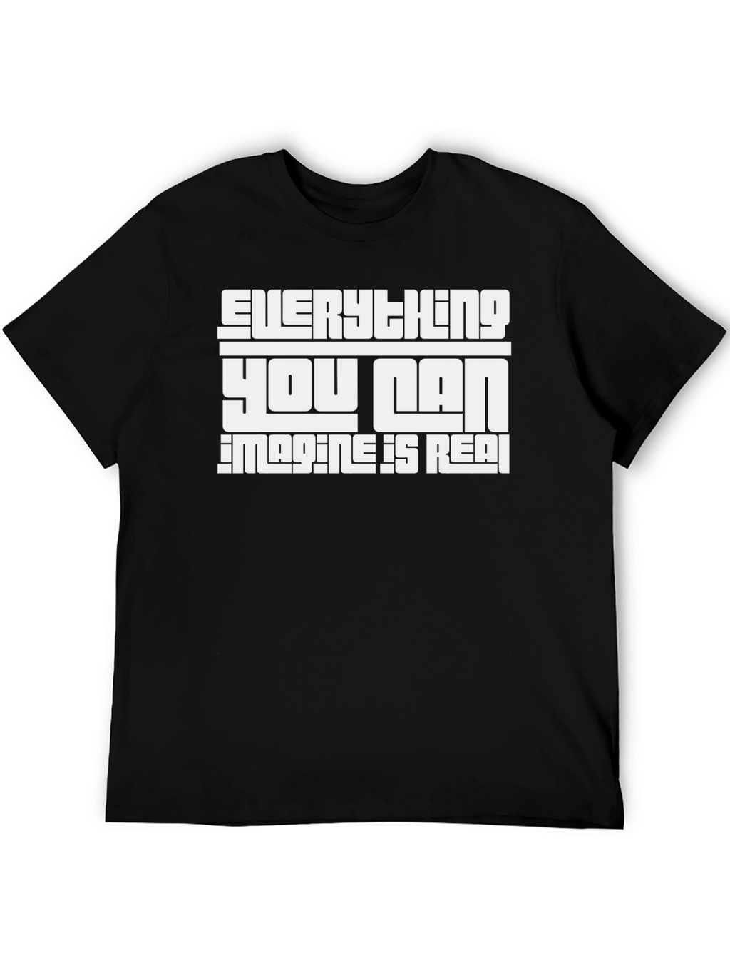 Everything You Can Imagine Is Real T-Shirt