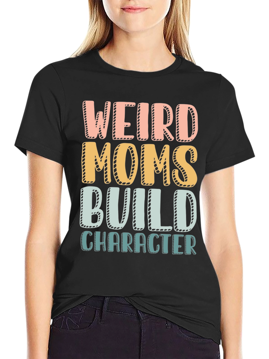 Weird Moms Build Character T-Shirt