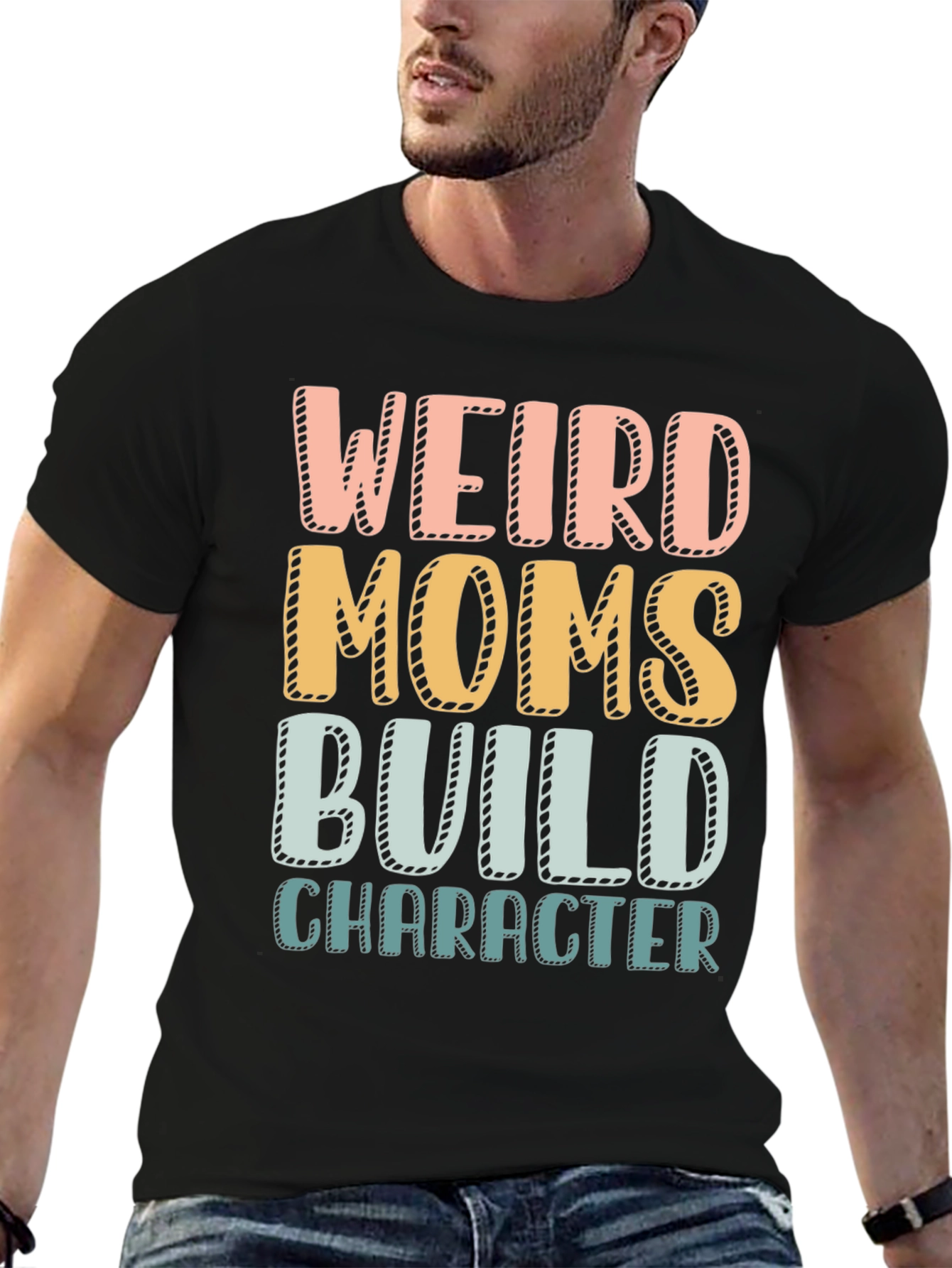 Weird Moms Build Character T-Shirt