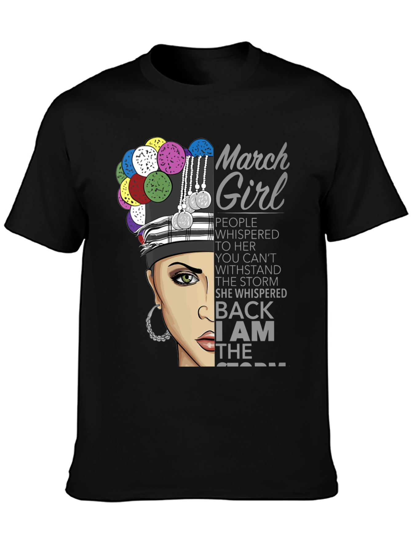 March Girl T-Shirt - I Am The Storm Tee