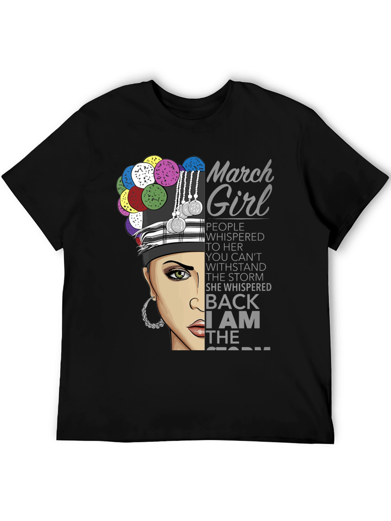 March Girl T-Shirt - I Am The Storm Tee