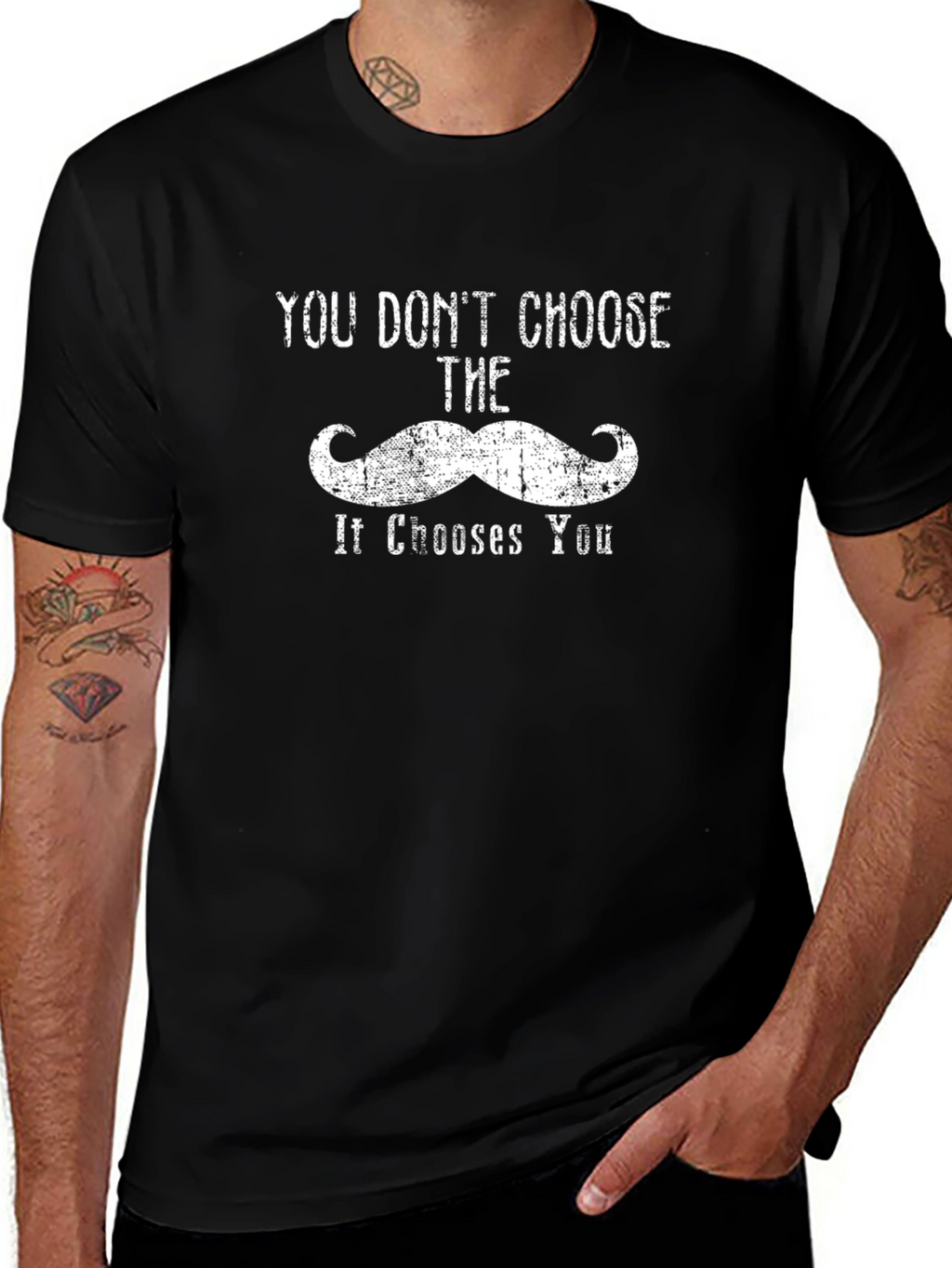 You Dont Choose the Mustache Graphic T-Shirt