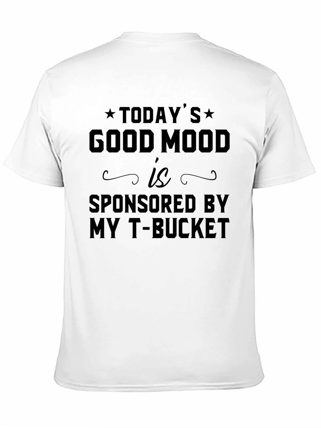 Funny Todays Good Mood Sponsored T-Shirt