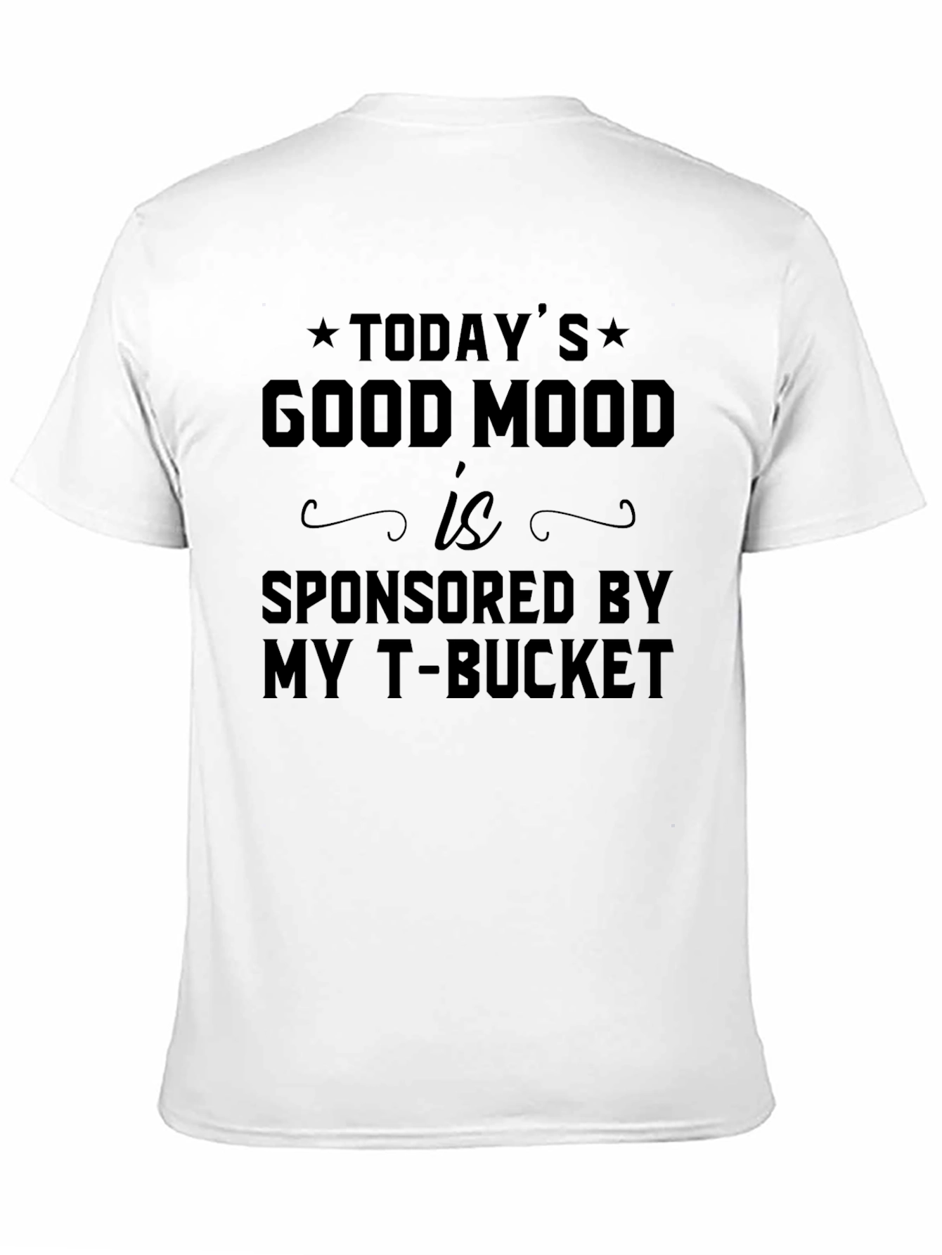 Funny Todays Good Mood Sponsored T-Shirt