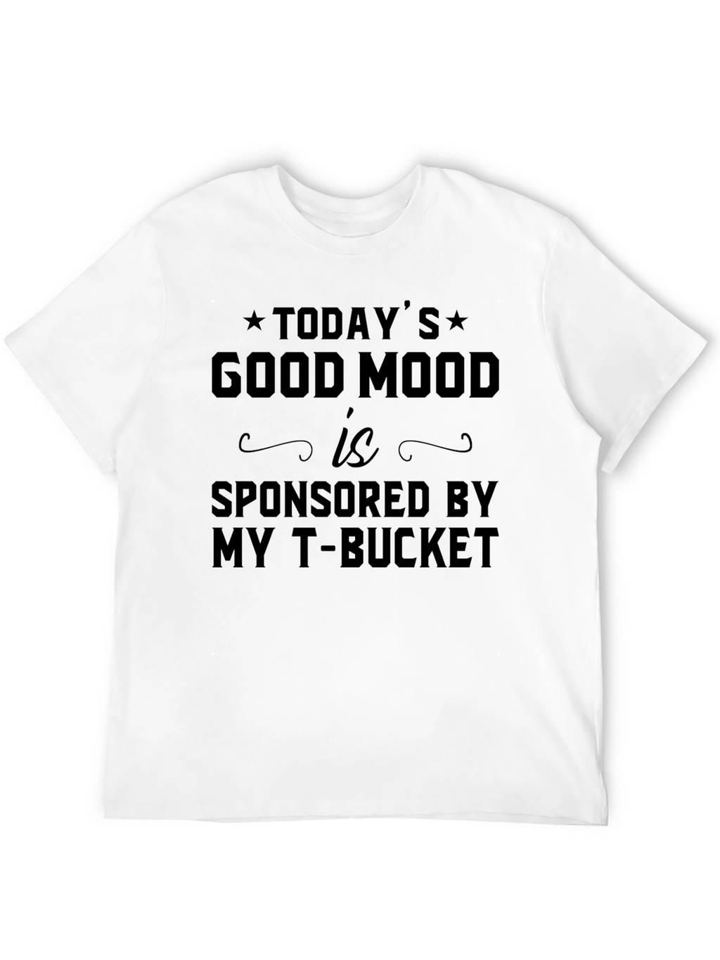 Funny Todays Good Mood Sponsored T-Shirt