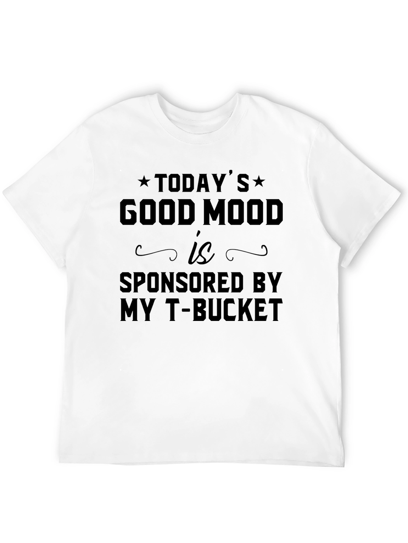 Funny Todays Good Mood Sponsored T-Shirt