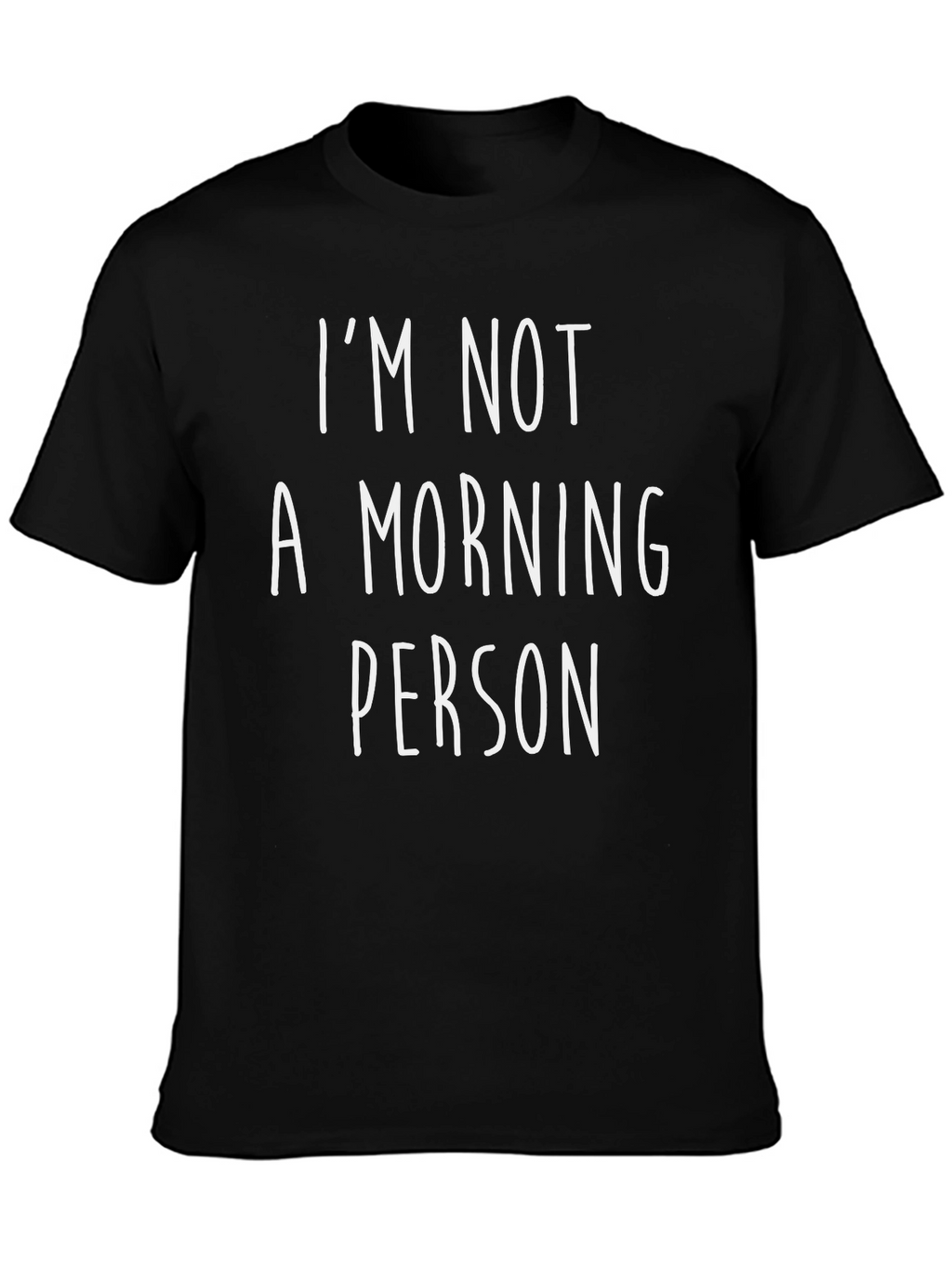 Funny Im Not A Morning Person Graphic Tee