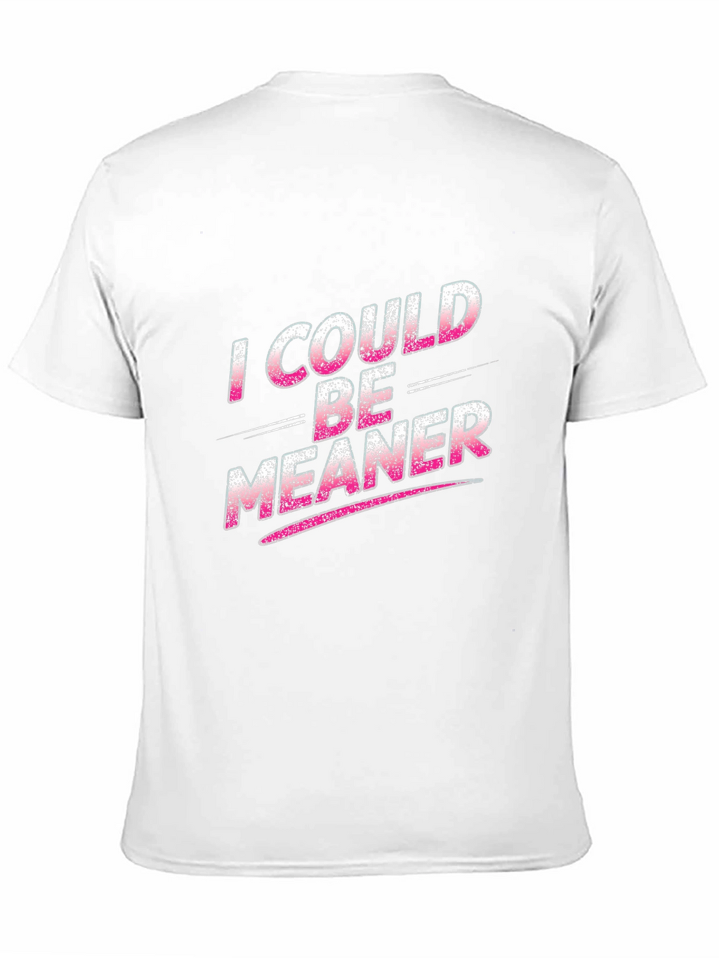 I Could Be Meaner Black T-Shirt