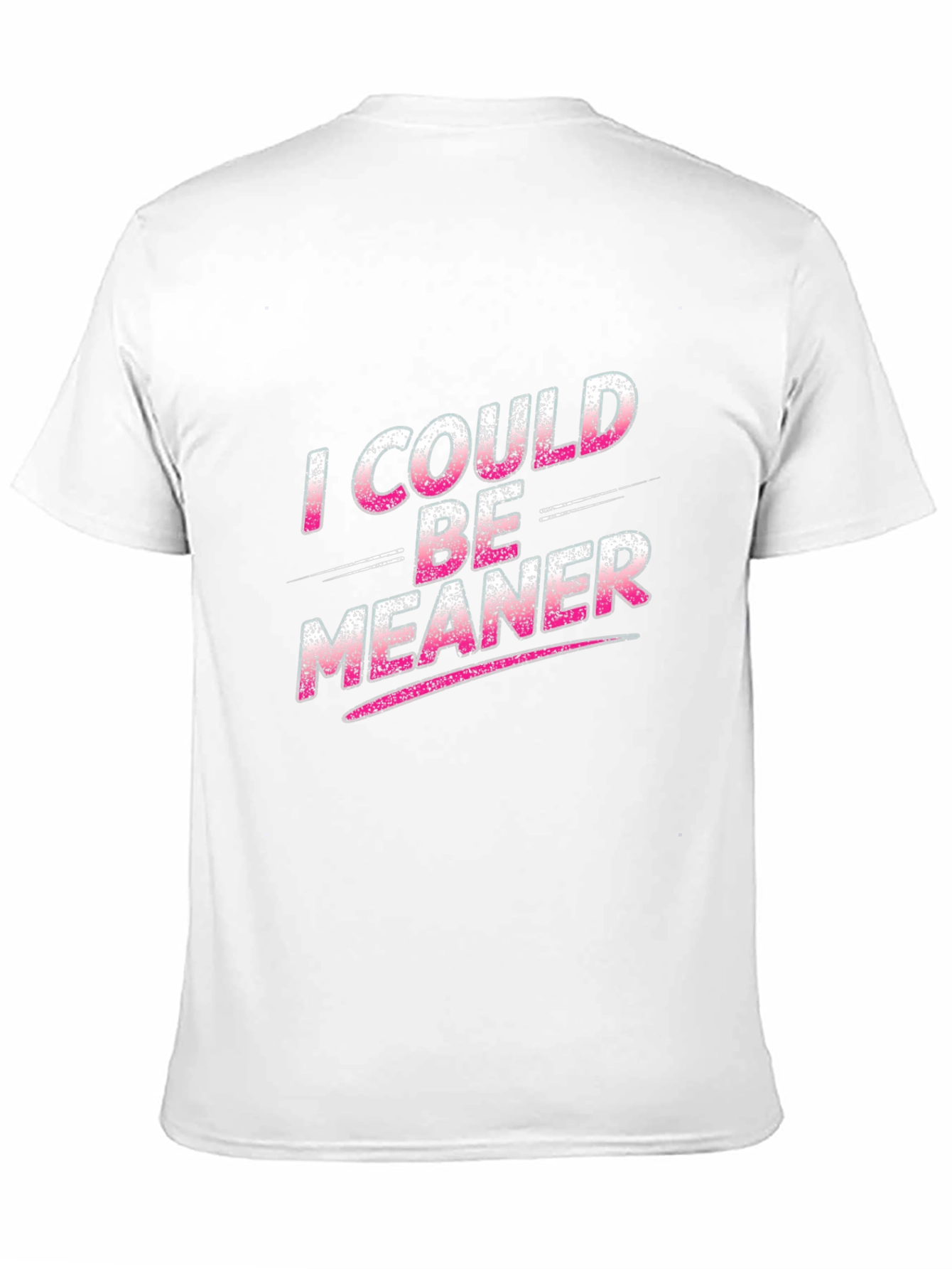 I Could Be Meaner Black T-Shirt