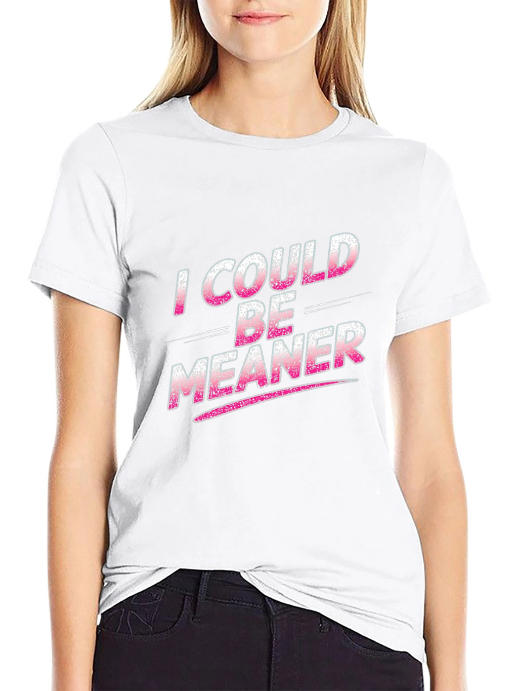 I Could Be Meaner Black T-Shirt