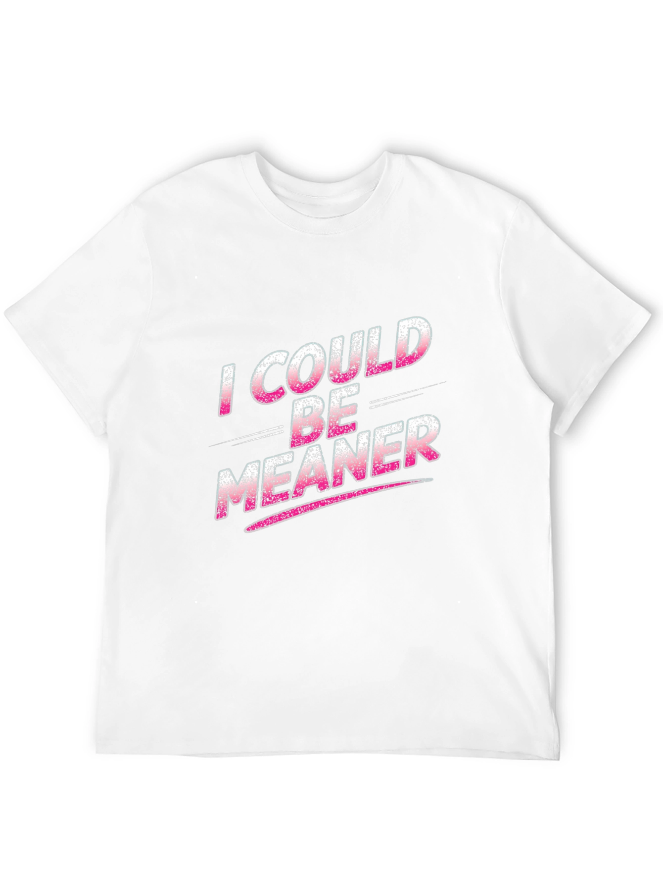 I Could Be Meaner Black T-Shirt