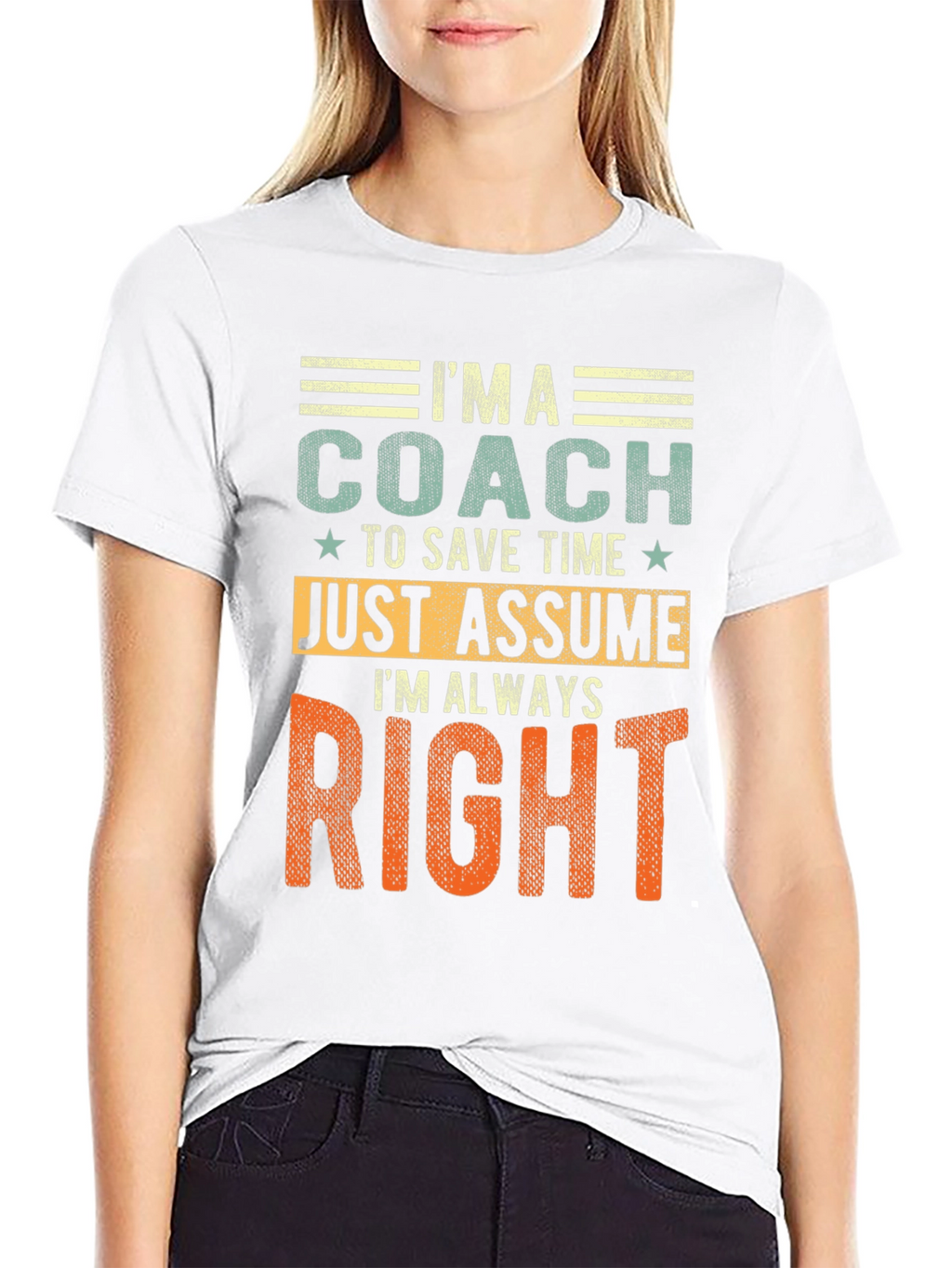 Coach - Just Assume Im Always Right T-Shirt