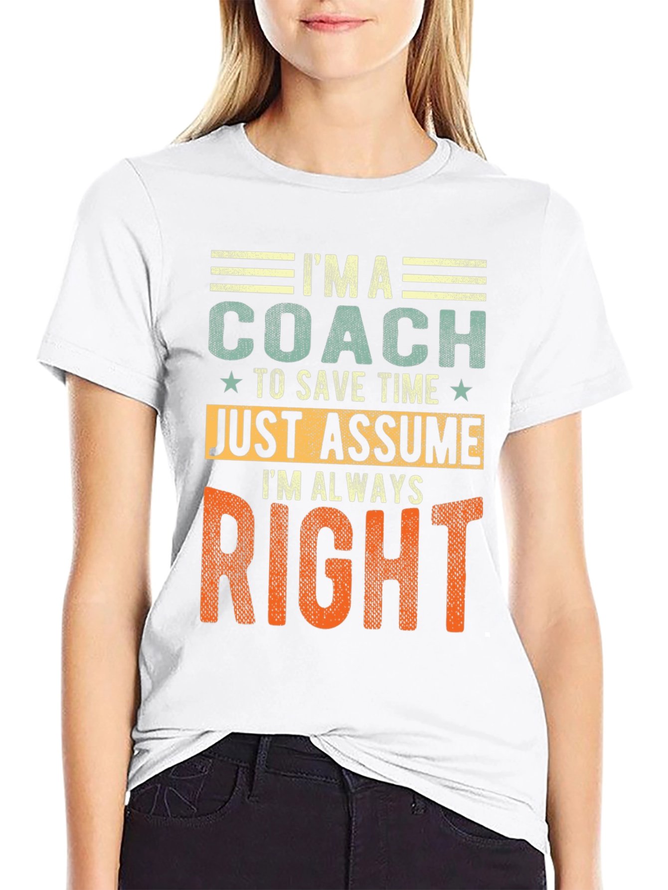 Coach - Just Assume Im Always Right T-Shirt