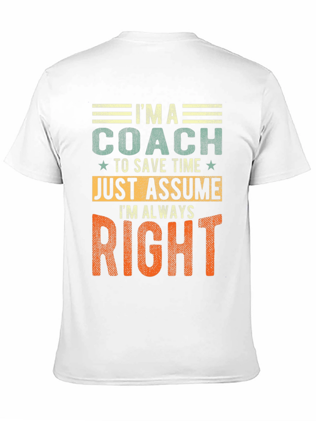 Coach - Just Assume Im Always Right T-Shirt