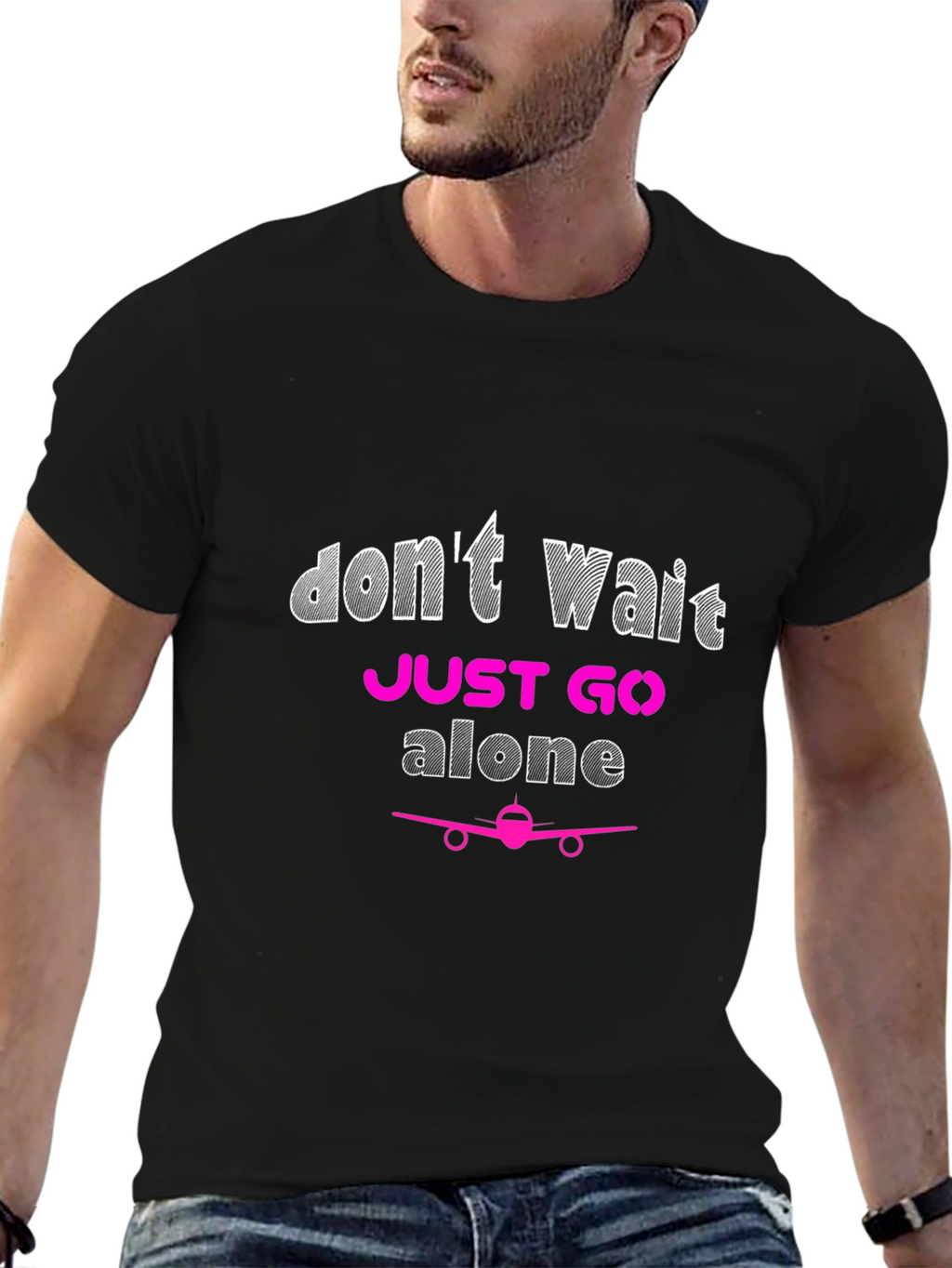 Dont Wait Just Go Alone Airplane T-Shirt