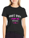 Dont Wait Just Go Alone Airplane T-Shirt