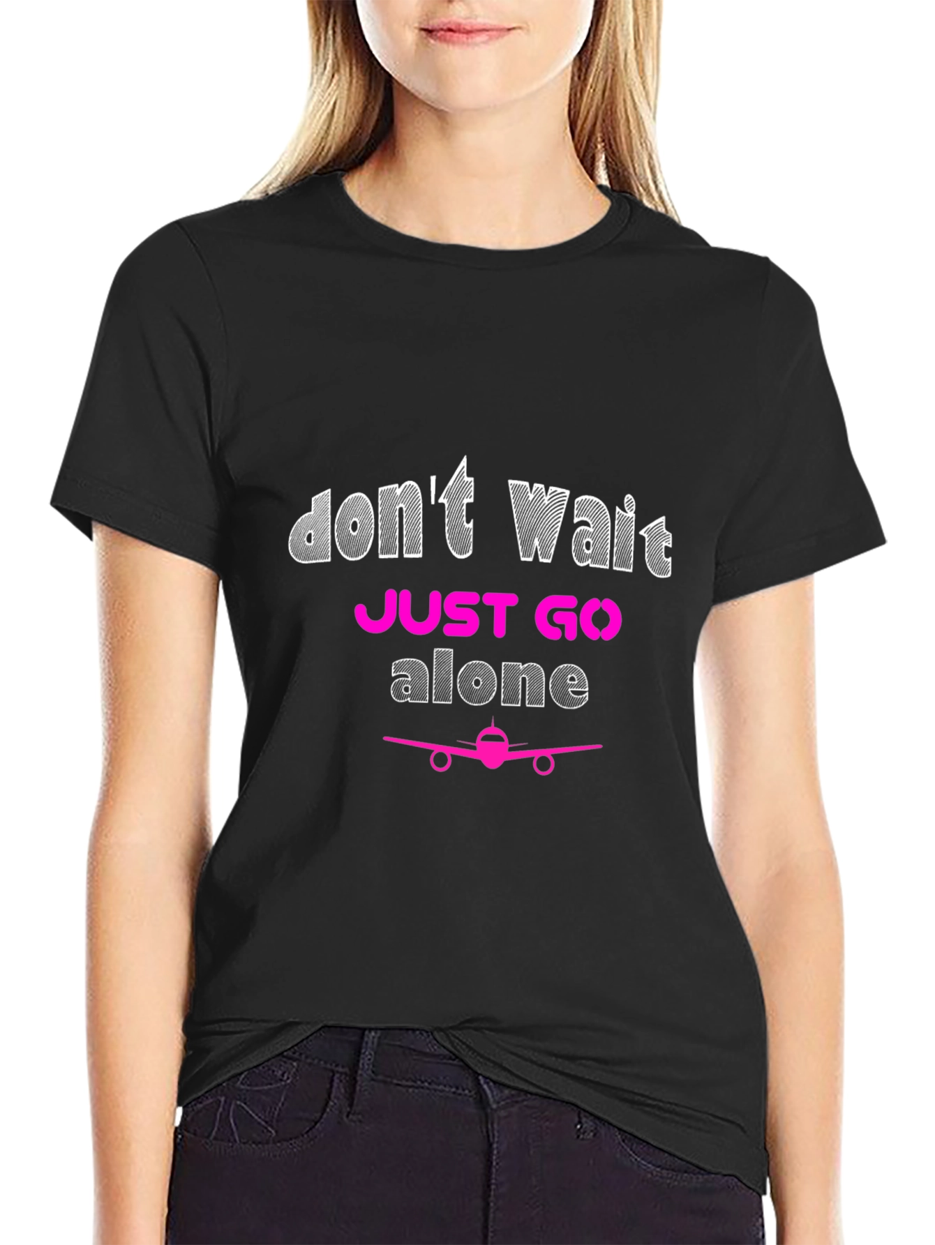 Dont Wait Just Go Alone Airplane T-Shirt
