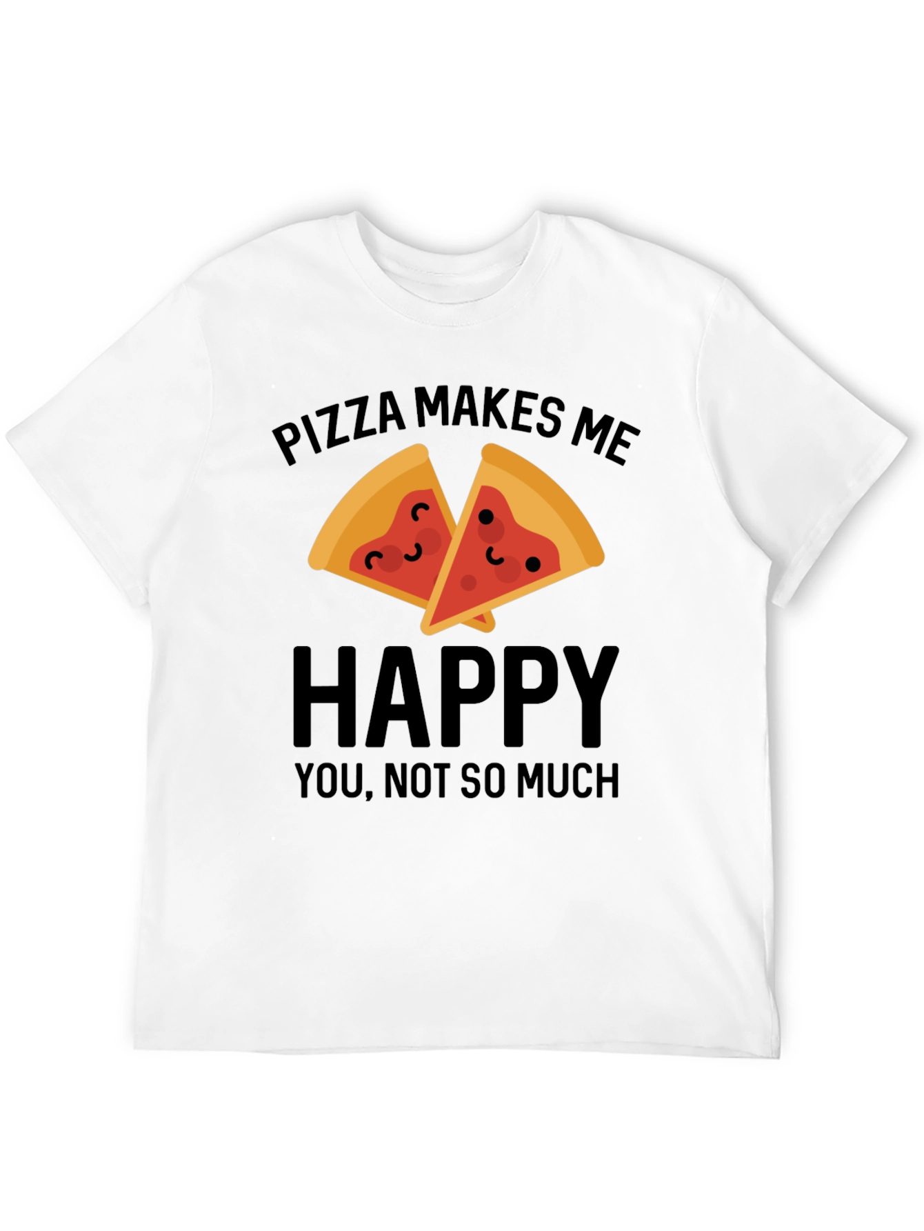 Pizza Makes Me Happy T-Shirt