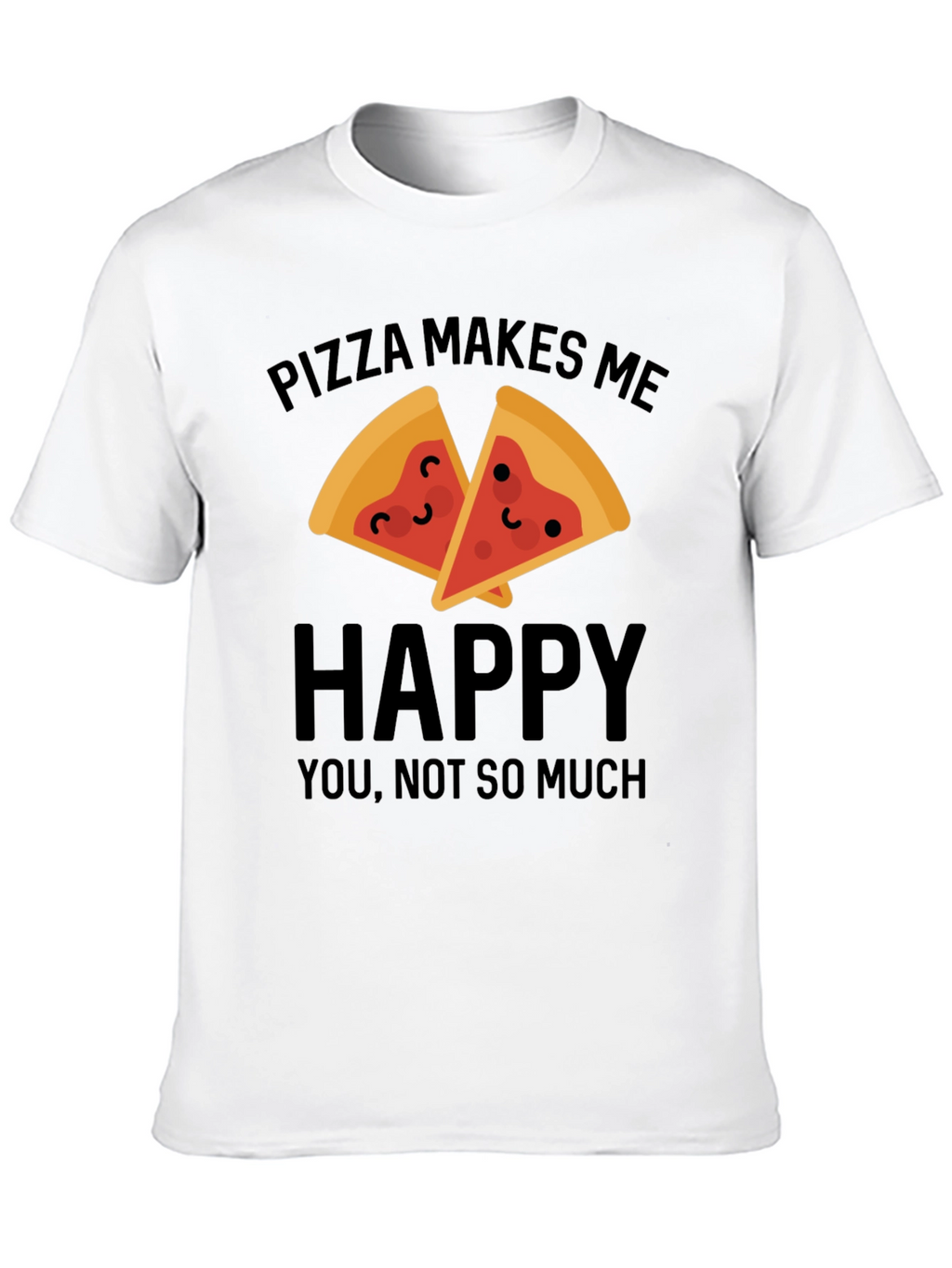 Pizza Makes Me Happy T-Shirt